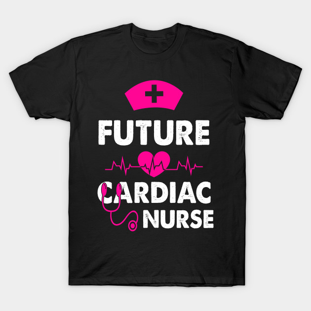 FUTURE CARDIAC NURSE by CoolTees